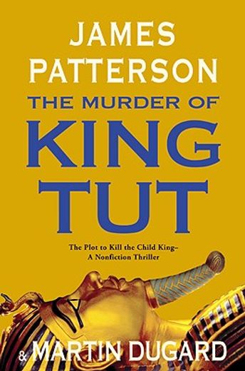 the murder of king tut,the plot to kill the child king (en Inglés)