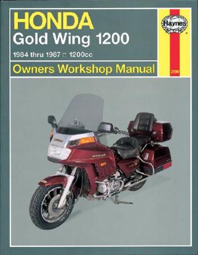 honda gl1200 gold wing owners workshop manual,1984 through 1987