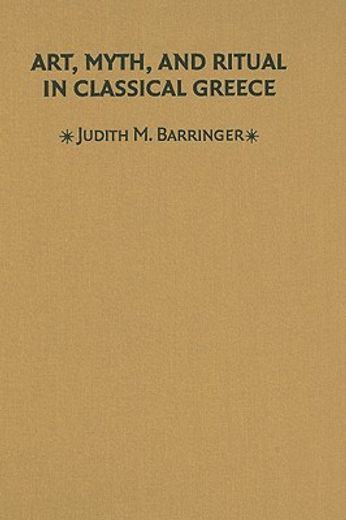 art, myth, and ritual in classical greece