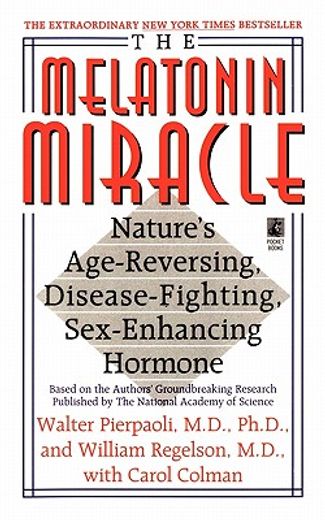 the melatonin miracle,nature´s age-reversing, sex-enhancing, disease-fighting hormone (en Inglés)
