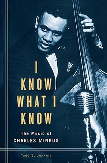 i know what i know,the music of charles mingus