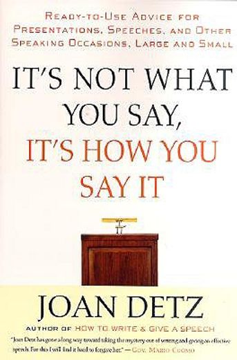 it´s not what you say, it´s how you say it (en Inglés)
