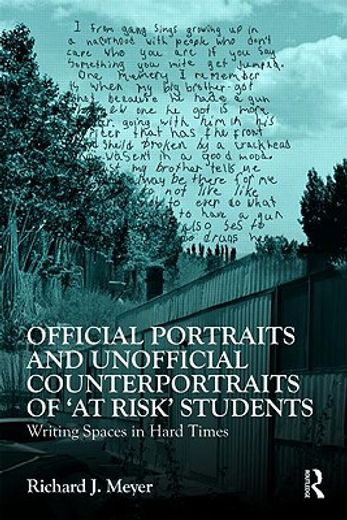 official portraits and unofficial counterportraits of "at risk" students,writing spaces in hard times