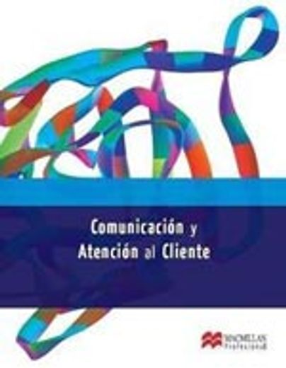 Comunicación y Atención al Cliente 2012 GS Libro (Administració y Finanzas) (in Spanish)