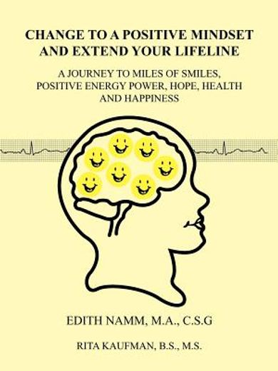 change to a positive mindset and extend your lifeline (en Inglés)