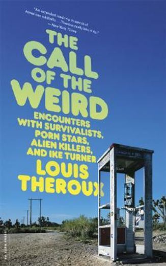 the call of the weird,travels in american subcultures (en Inglés)