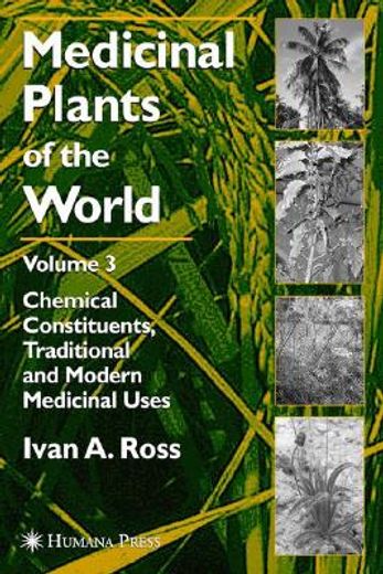 medicinal plants of the world,chemical constituents, traditional and modern medicinal uses