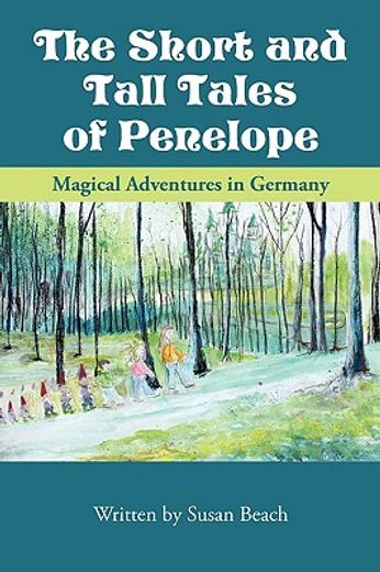 the short and tall tales of penelope,magical adventures in germany