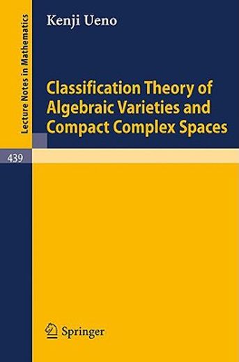 classification theory of algebraic varieties and compact complex spaces (en Inglés)