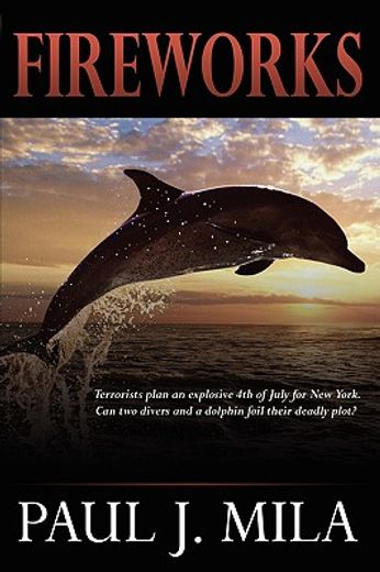 fireworks,terrorists have planned an explosive july 4th for new york. can two divers and a dolphin foil their