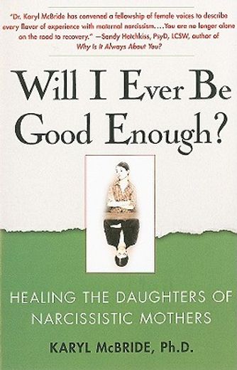 will i ever be good enough?,healing the daughters of narcissistic mothers