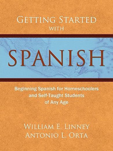getting started with spanish: beginning spanish for homeschoolers and self-taught students of any age