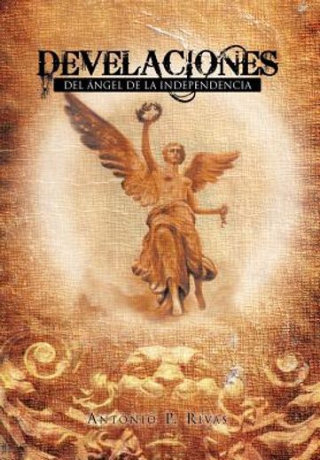 Develaciones: Del Angel de la Independencia (in Spanish)