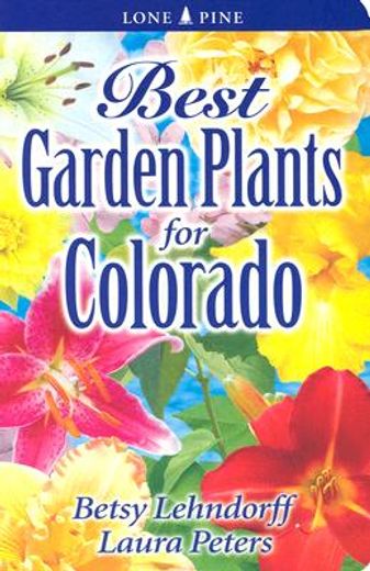 best garden plants for colorado (en Inglés)
