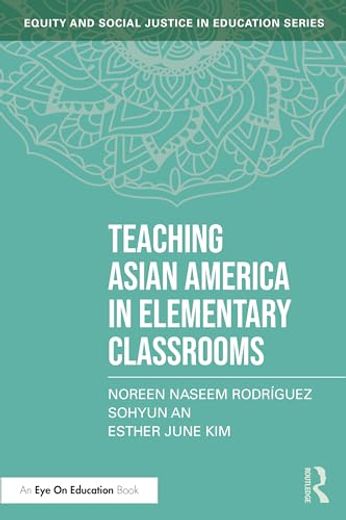 Teaching Asian America in Elementary Classrooms (en Inglés)