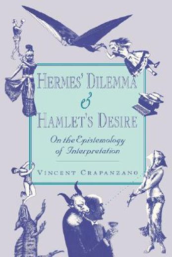 hermes` dilemma and hamlet`s delight,on the epistemology of interpretation