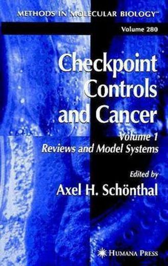 checkpoint controls and cancer,reviews and model systems