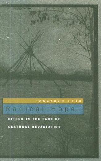 Radical Hope: Ethics in the Face of Cultural Devastation (en Inglés)