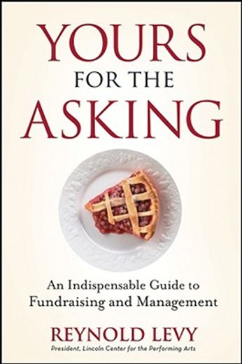yours for the asking,an indispensable guide to fundraising and management
