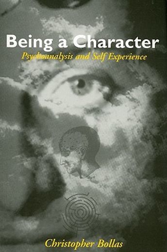 being a character: psychoanalysis and self experience (in English)