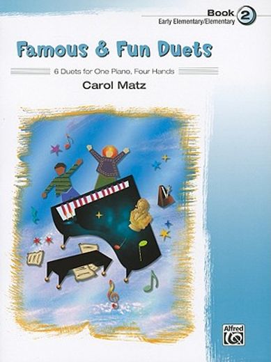 famous & fun duets,6 duets for one piano, four hands