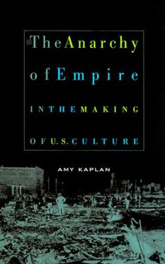 the anarchy of empire in the making of u.s. culture