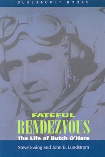 fateful rendezvous,the life of butch o´hare (in English)