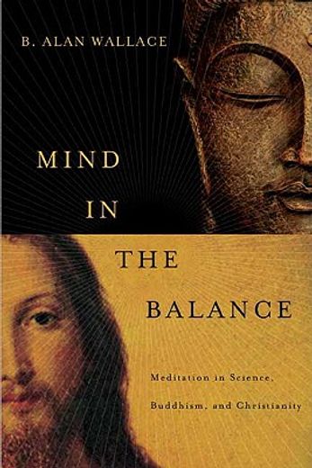 mind in the balance,meditation in science, buddhism, and christianity