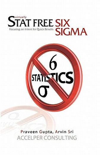 stat free six sigma,focusing on intent for quick results (en Inglés)