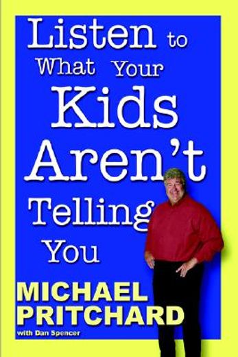 listen to what your kids aren ` t telling you