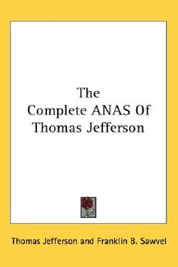 the complete anas of thomas jefferson