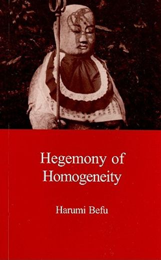 hegemony of homogeneity,an anthropoligical analysis of nihonjinron