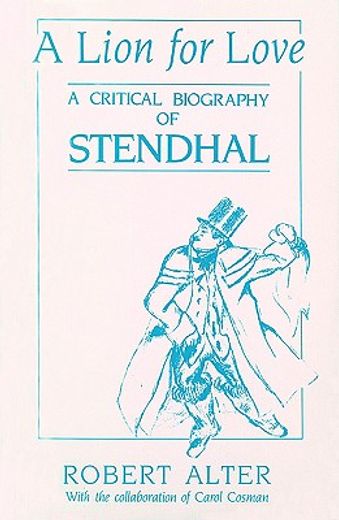 a lion for love,a critical biography of stendhal