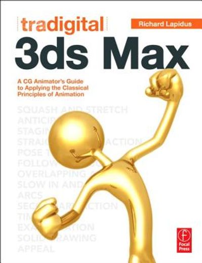 tradigital 3ds max,a cg animator`s guide to applying the classical principles of animation