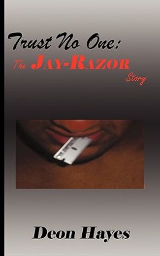 trust no one:,the jay-razor story