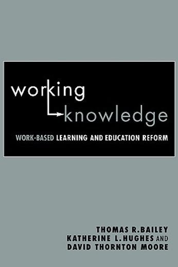 working knowledge,work-based learning and education reform