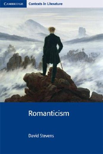 Romanticism (Cambridge Contexts in Literature) 