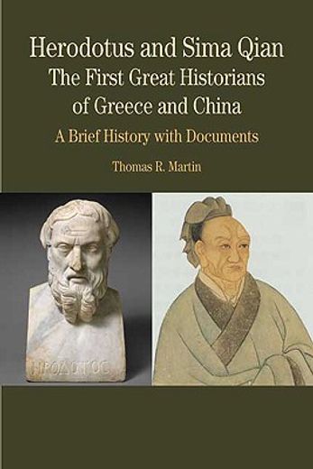 herodotus and sima qian,the first great historians of greece and china: a brief history with documents