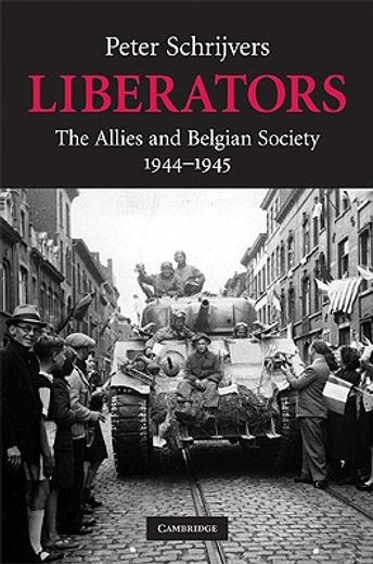 liberators,the allies and belgian society, 1944-1945