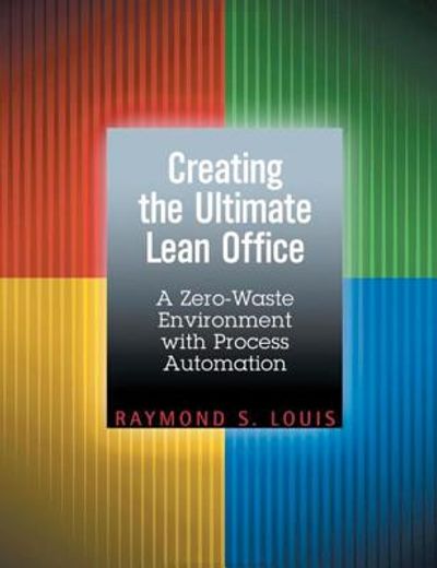 Creating the Ultimate Lean Office: A Zero-Waste Environment with Process Automation (en Inglés)