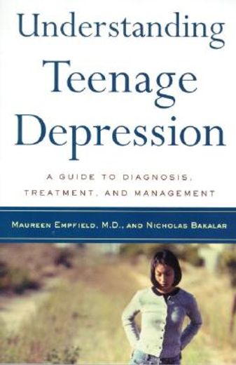 understanding teenage depression,a guide to diagnosis, treatment, and management (en Inglés)
