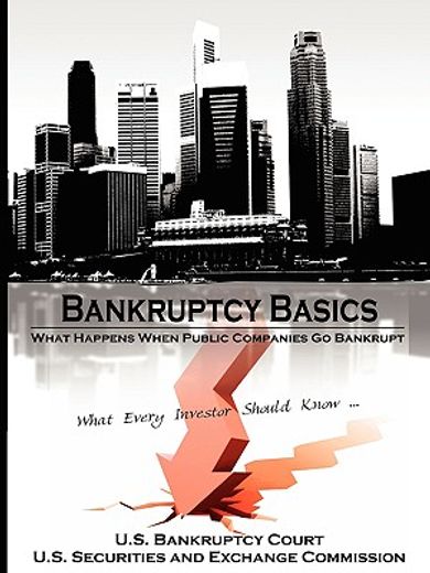bankruptcy basics,what happens when public companies go bankrupt - what every investor should know
