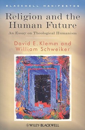 Religion and the Human Future: An Essay on Theological Humanism (en Inglés)