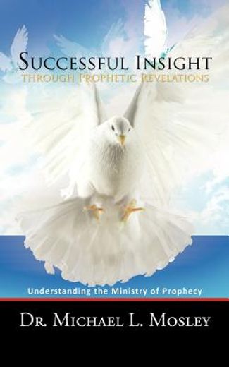 successful insight through prophetic revelations (en Inglés)