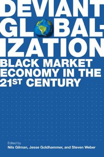 deviant globalization,black market economy in the 21st century