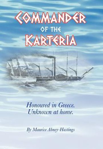 commander of the karteria,honoured in greece. unknown at home.