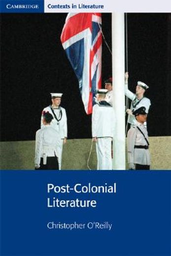 Post-Colonial Literature (Cambridge Contexts in Literature) (en Inglés)