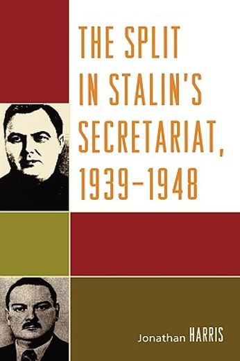 the split in stalin´s secretariat, 1939-1948