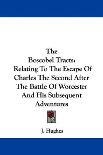 the boscobel tracts: relating to the esc