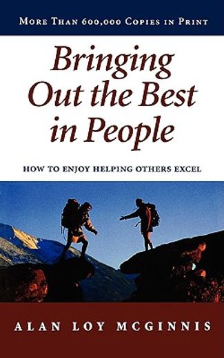 bringing out the best in people,how to enjoy helping others excel